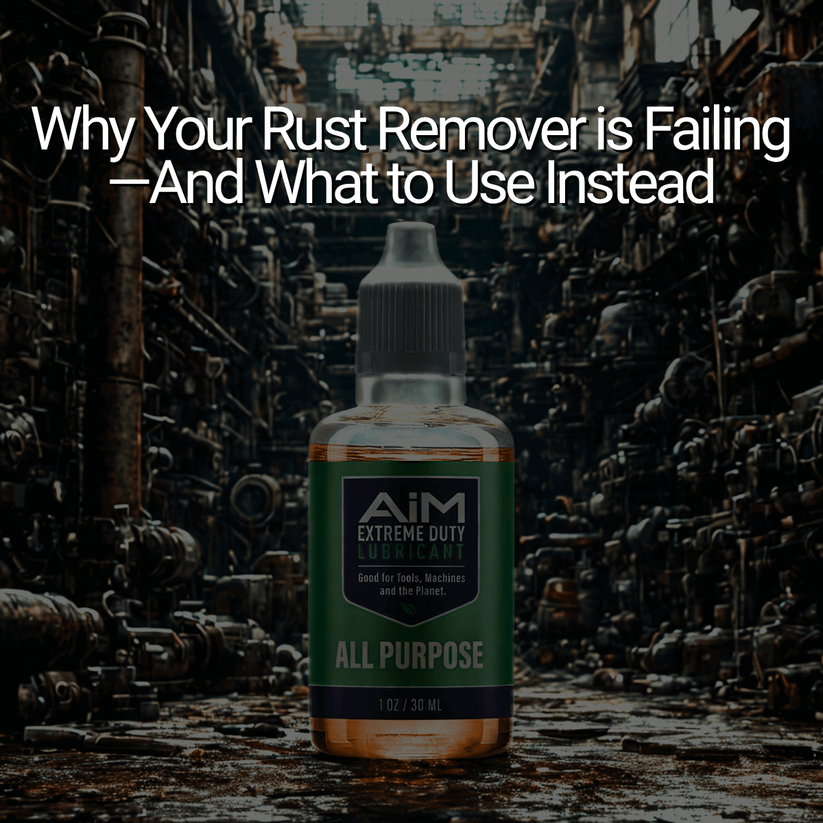 "Why Your Rust Remover is Failing—And What to Use Instead" - Image of a rust remover product bottle in an industrial setting.