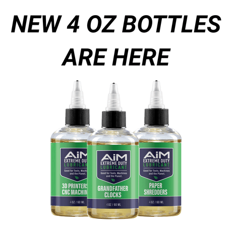 New 4 oz Bottles Are Here - AIM Extreme Duty Lubricant for 3D Printers, Clocks, and Paper Shredders