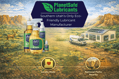 PlanetSafe: Southern Utah’s Only Eco-Friendly Lubricant Manufacturer featuring AiM Extreme Duty Lubricant bottles outdoors