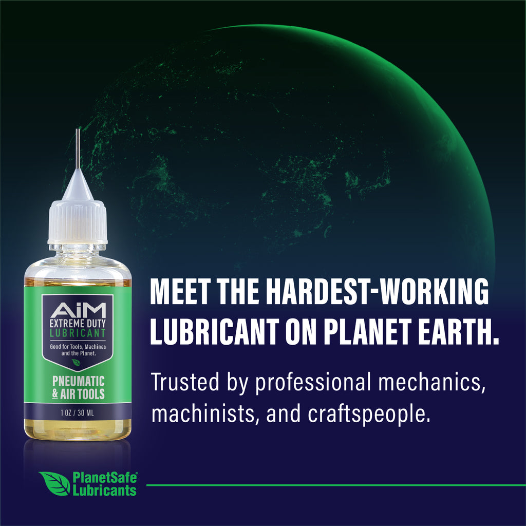 Pneumatic Tool and Air Tools Lubricant - PlanetSafe AIM Lubricating oil - what is the best lube for air tools - compressor nozzle safe tough long lasting